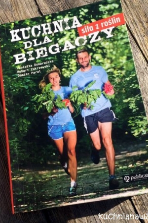 Kuchnia dla biegaczy, siła z roślin – Książka na niedzielę