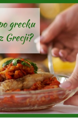 Jak zrobić najlepszą na świecie rybę po grecku?